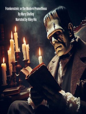 cover image of Frankenstein; or the Modern Prometheus